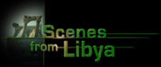 Scenes from Libya